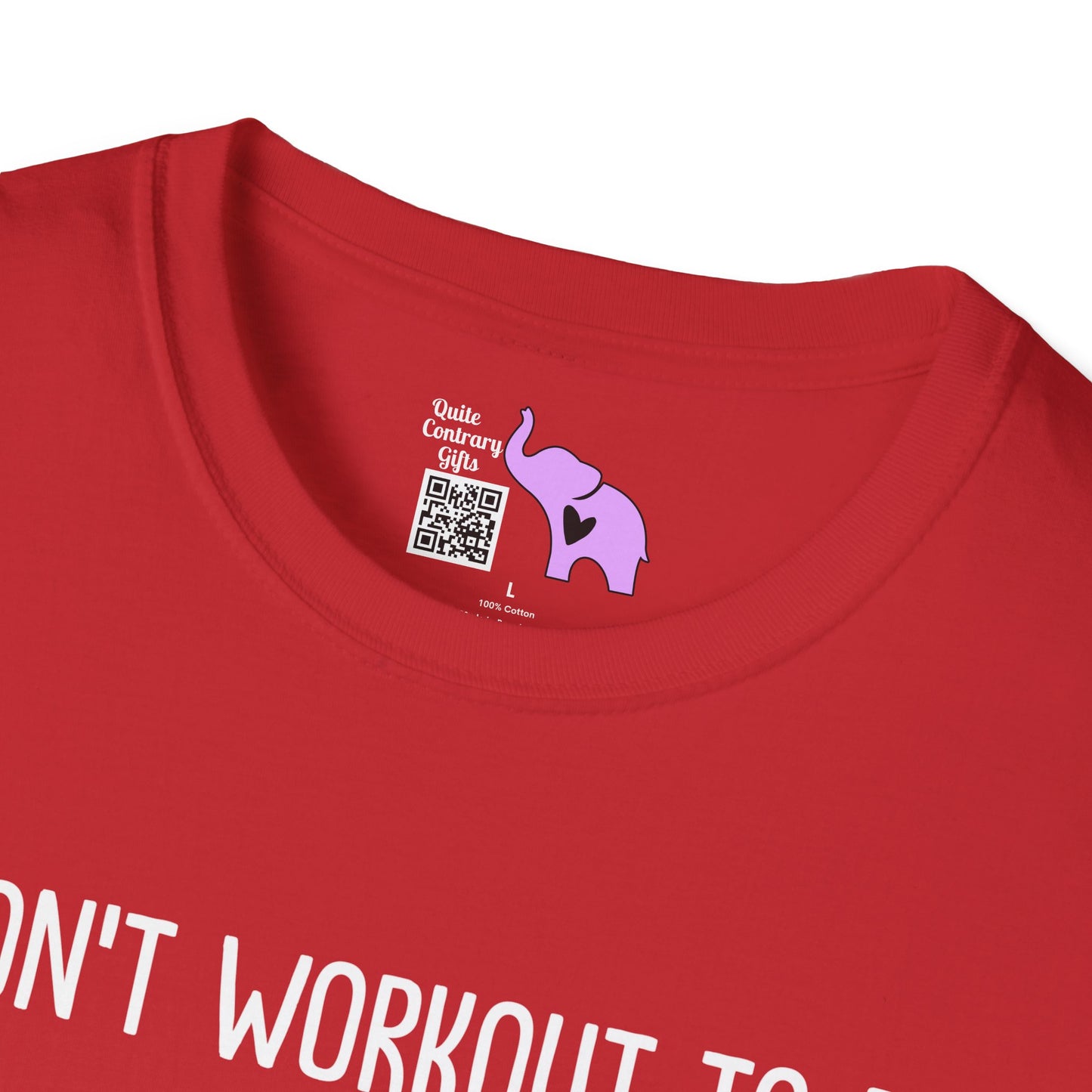 I Don't Workout To Be... Adult T-shirt