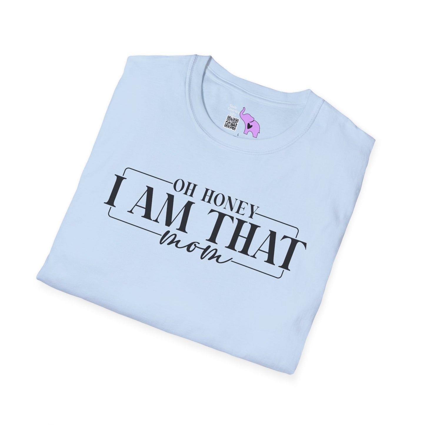 Oh Honey I Am That Mom Adult T-shirt
