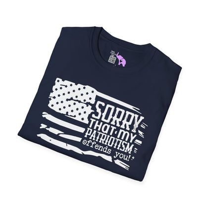 Sorry That My Patriotism Offends You Adult T-Shirt