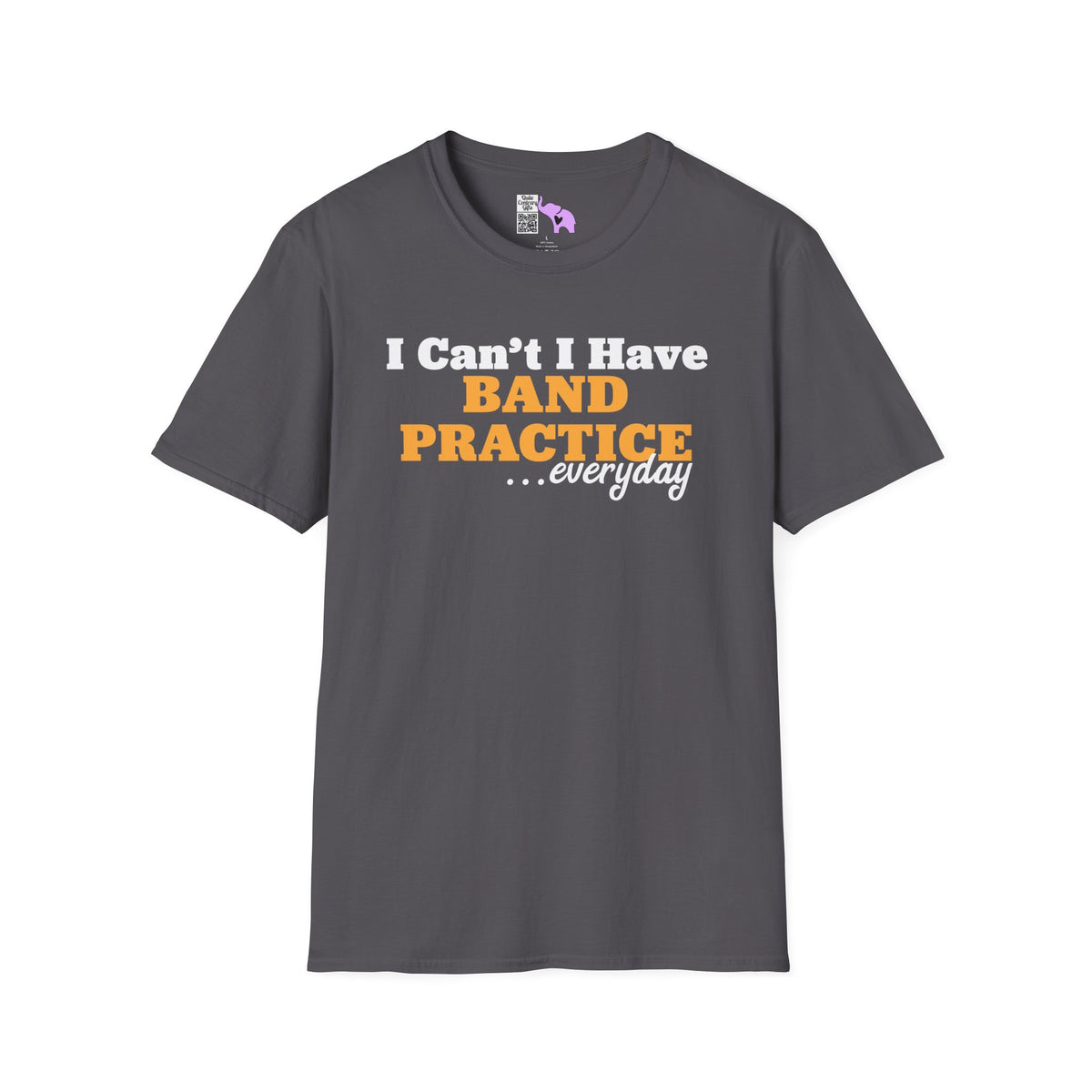 I Can't I Have Band Practice Everyday Adult T-shirt