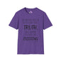 However Much You Deny The Truth, the Truth Goes On Existing T-shirt