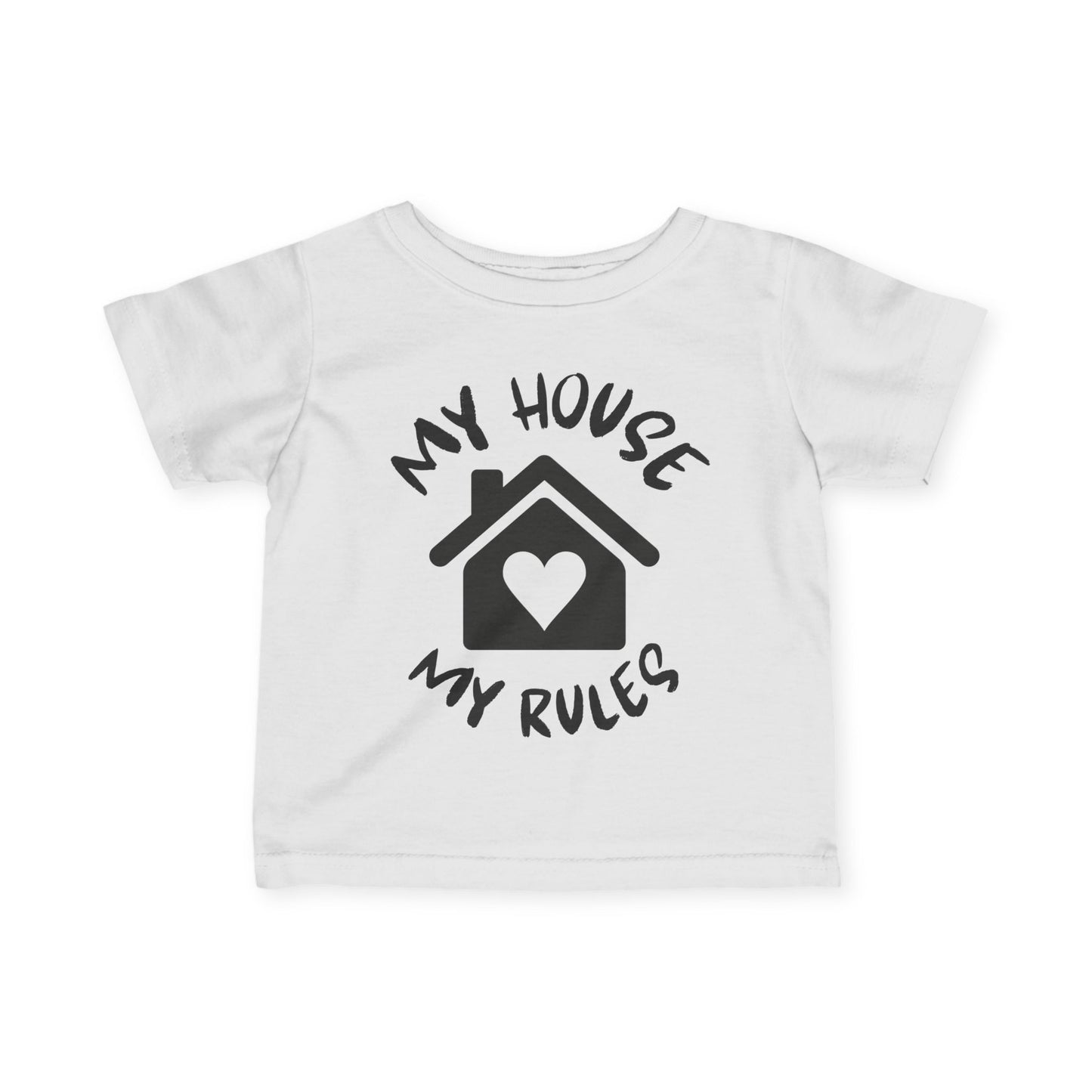 ""My House My Rules Infant Soft T-Shirt