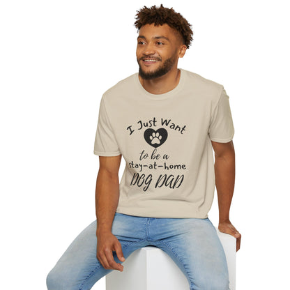 I Just Want To Be A Stay At Home Dog Dad T-shirt