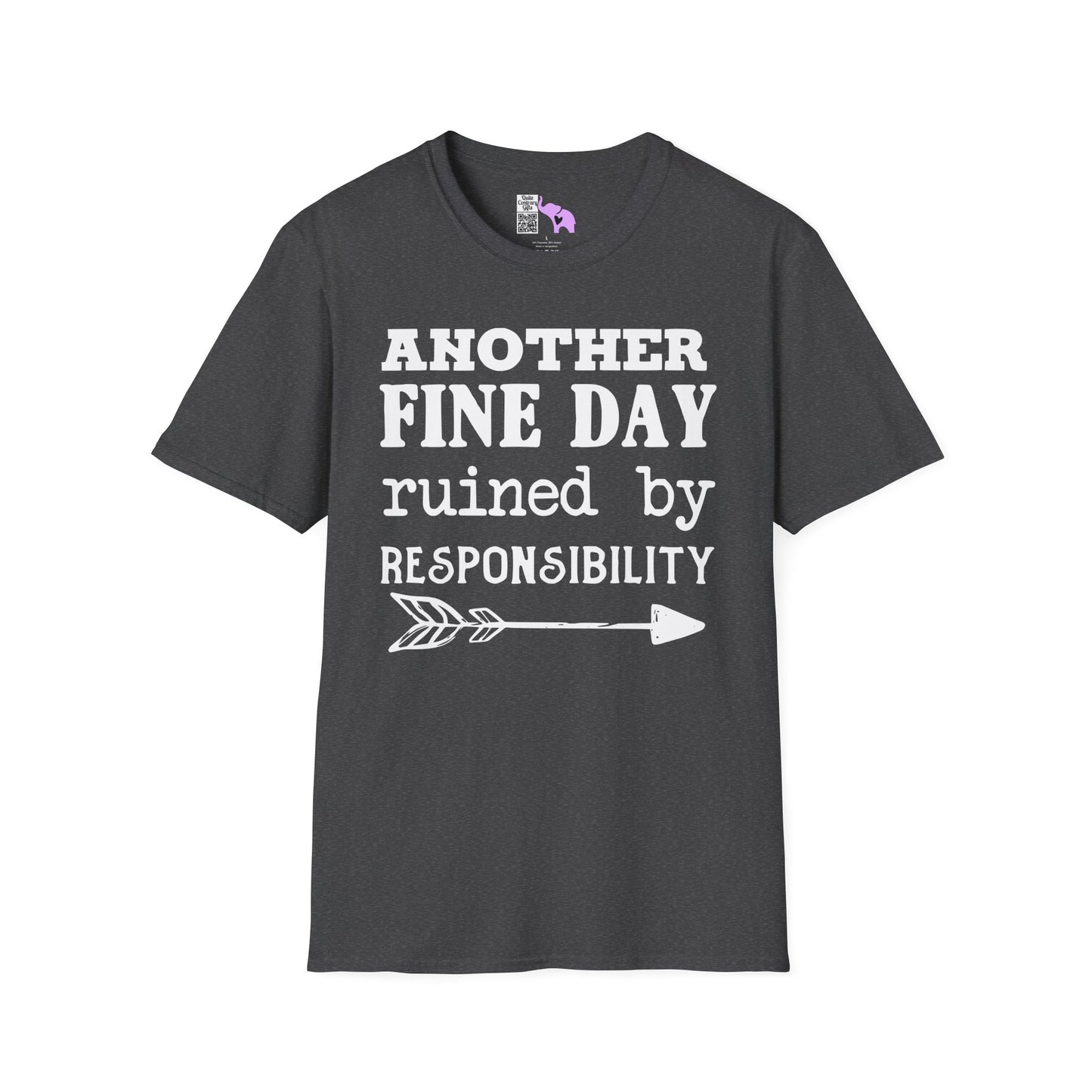 Another Fine Day Ruined By Responsibility Adult T-shirt