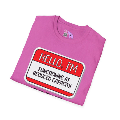 Hello, I'm Functioning At Reduced Capacity Adult T-shirt