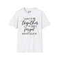 I Have It All Together I Just Forgot Where I Put It Adult T-shirt