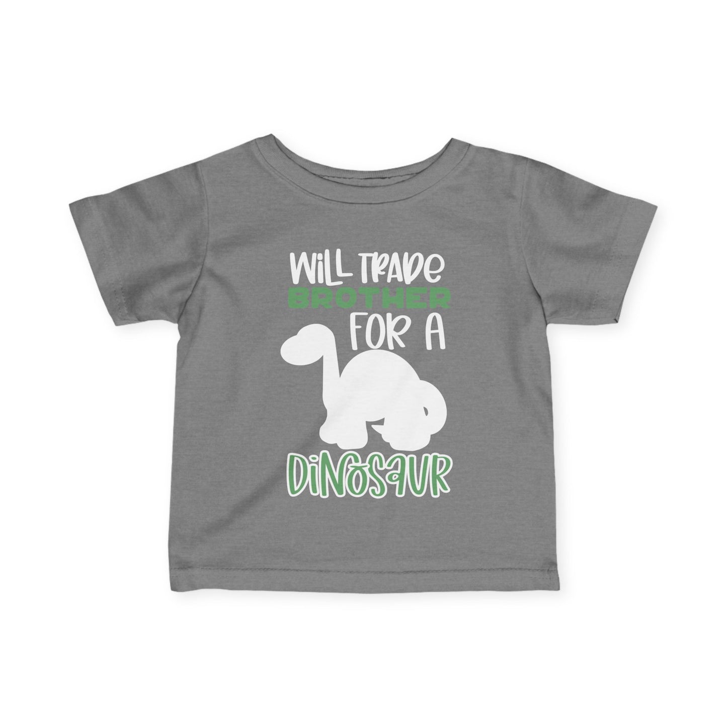 Will Trade Brother For A Dinosaur Infant T-Shirt