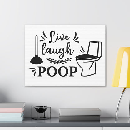 Live Laugh Poop Canvas Horizontal Wraps w/o Frame