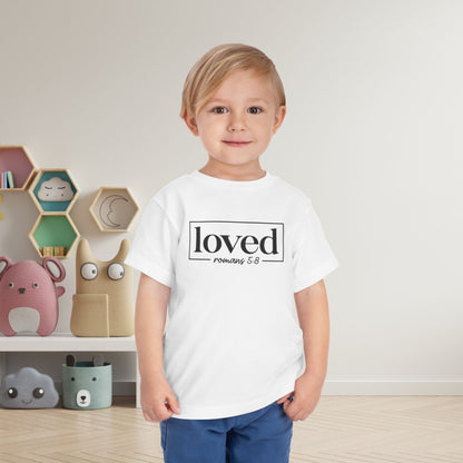 Loved Romans 5:8 Toddler Tee