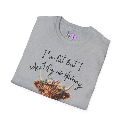 I'm Fat But I Identify as Skinny; I'm Trans-skinny Adult T-shirt