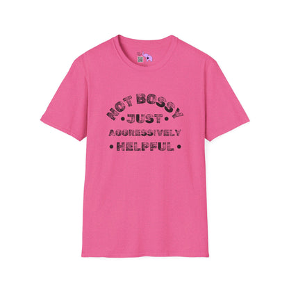 Not Bossy Just Aggressively Helpful Adult T-shirt