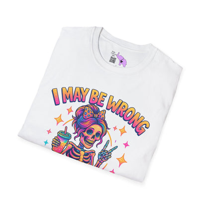 I May Be Wrong But I Doubt It Adult T-shirt