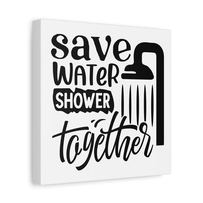Save Water Shower Together Canvas Art