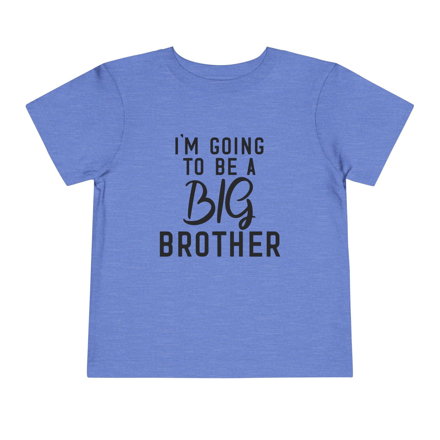 I'm Going To Be A Big Brother (Script) Toddler Tee