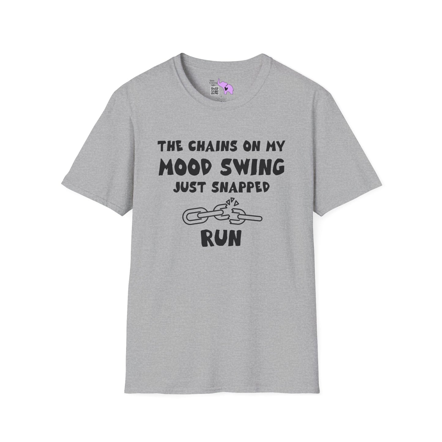 The Chains On My Mood Swing Just Snapped...Run Adult T-shirt
