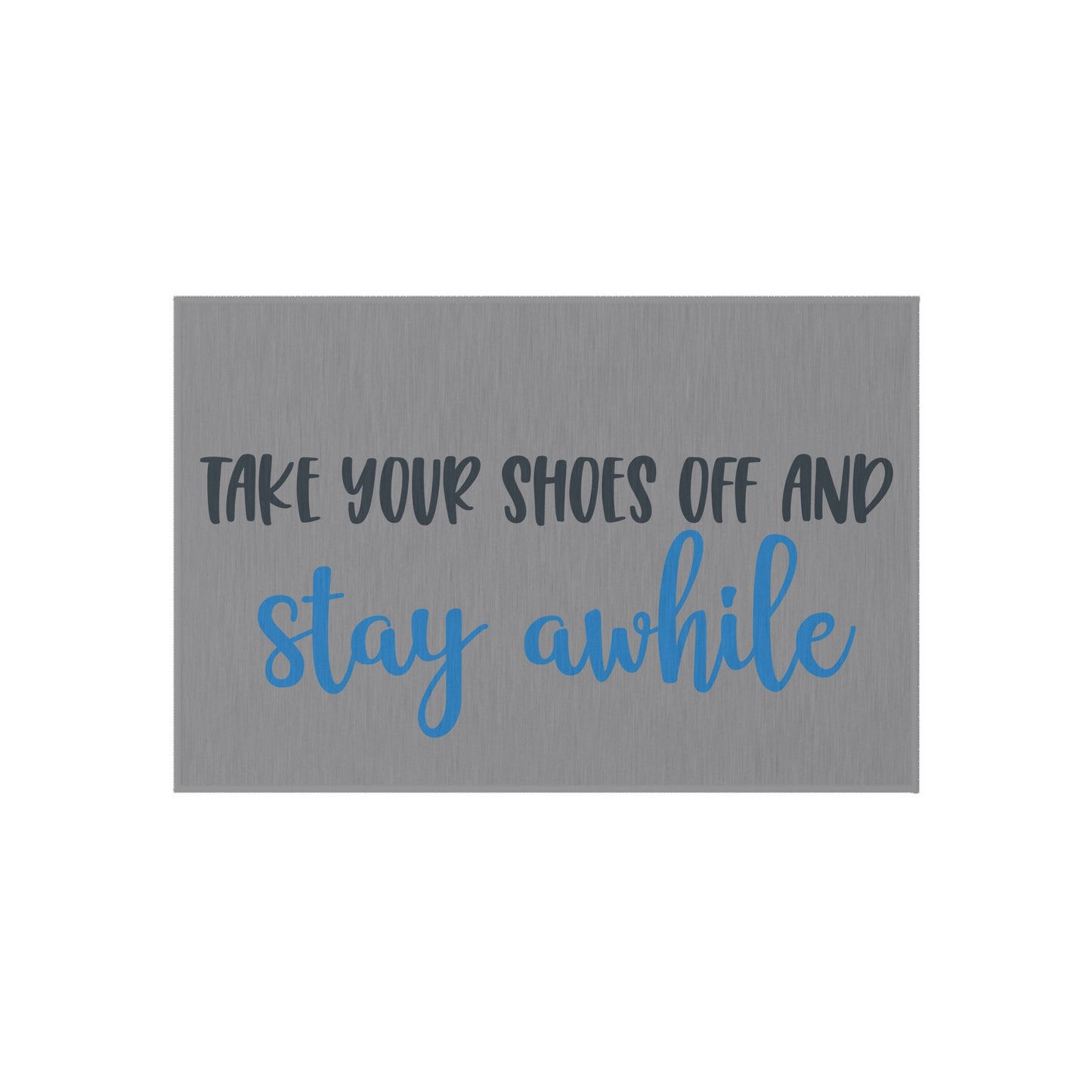 Take Your Shoes Off And Stay Awhile Outdoor Rug