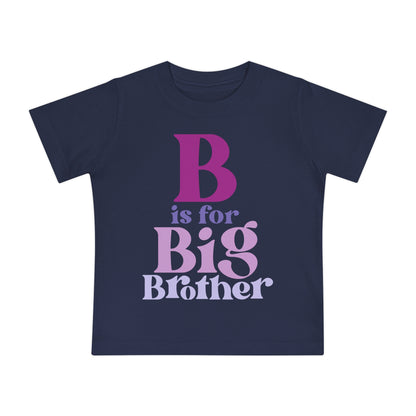B is for Big Brother Infant T-Shirt