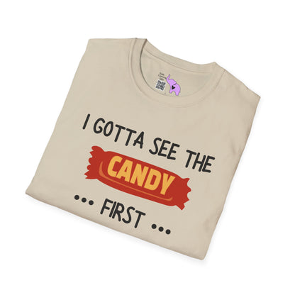 I Gotta See the Candy First Before I Get In The Van; I'm Not Stupid T-shirt