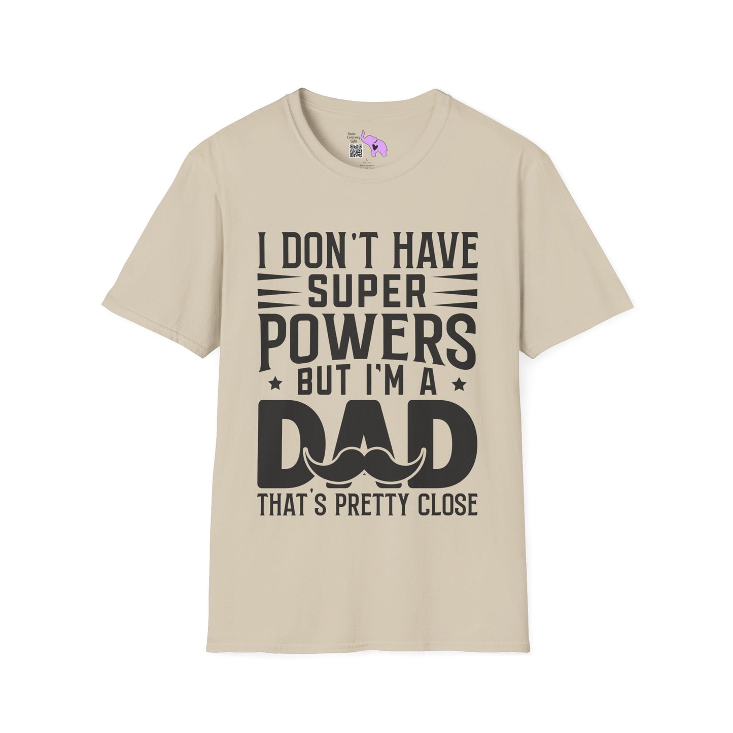 I Don't Have Superpowers But I'm A Dad That's Pretty Close Adult T-shirt