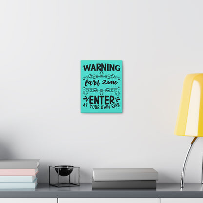 Warning Fart Zone Enter At Your Own Risk Canvas Vertical Wraps w/o Frame