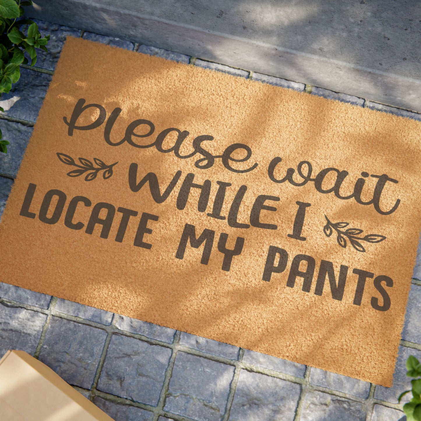 Please Wait While I Locate My Pants Coconut Fiber Doormat