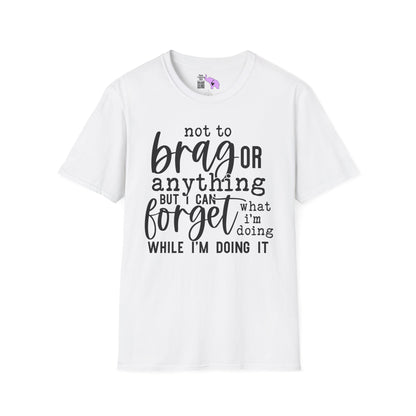 I Can Forget What I'm Doing While I Do It Adult T-shirt