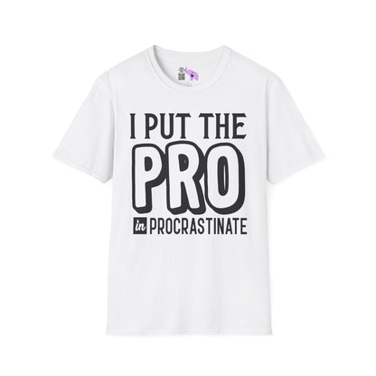 I Put The Pro in Procrastinate Adult T-shirt