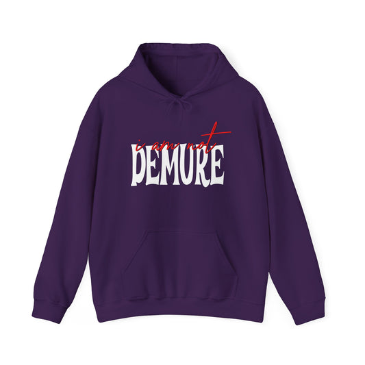 I Am Not Demure Heavy Blend™ Hooded Sweatshirt