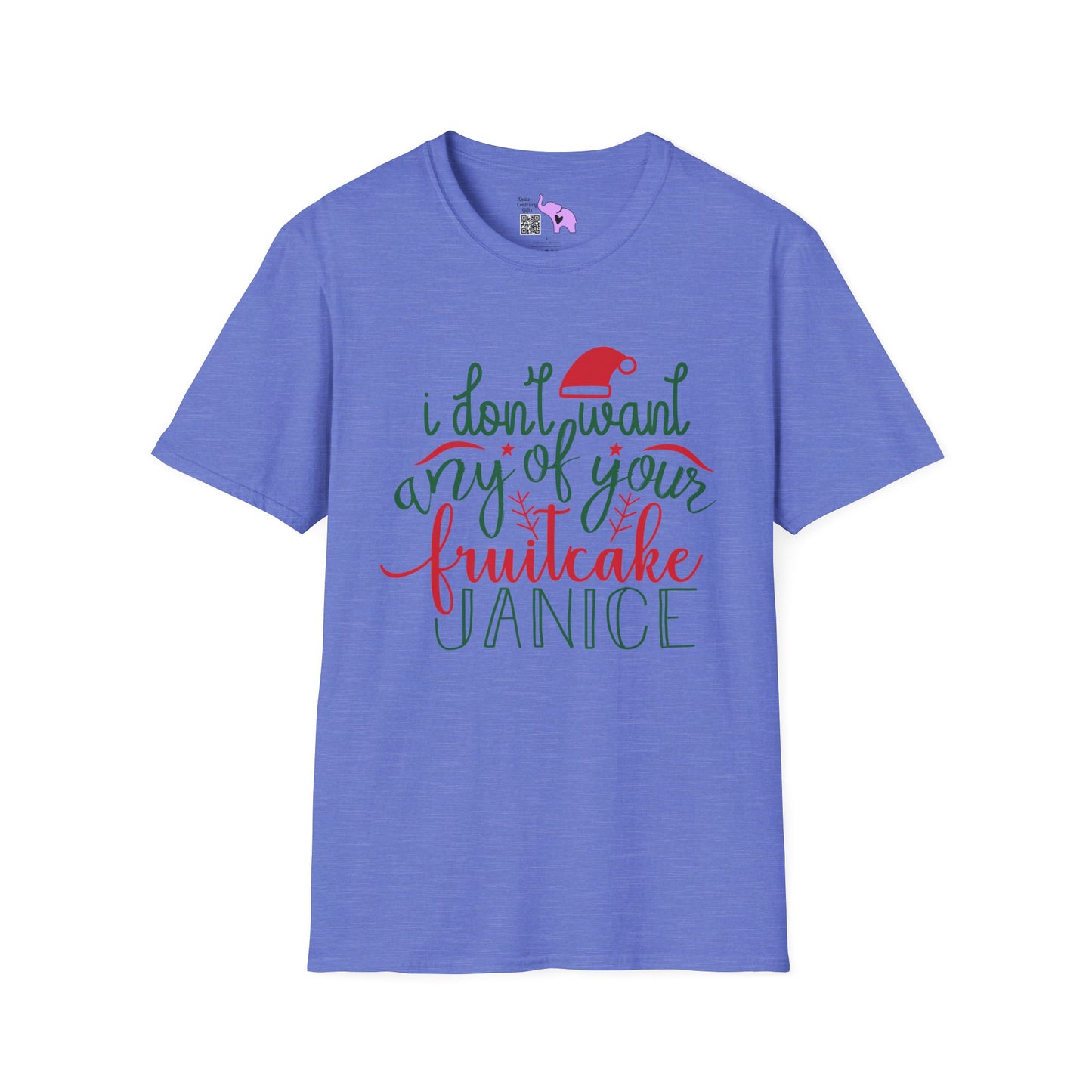 I Don't Want Any Of Your Fruitcake, Janice T-shirt