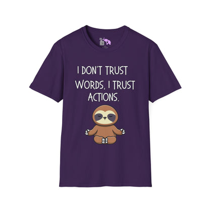 I Don't Trust Words, I Trust Actions w/Sloth T-shirt