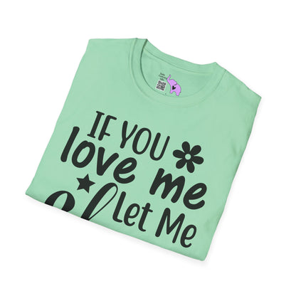 If You Love Me Let Me Sleep Adult T-shirt