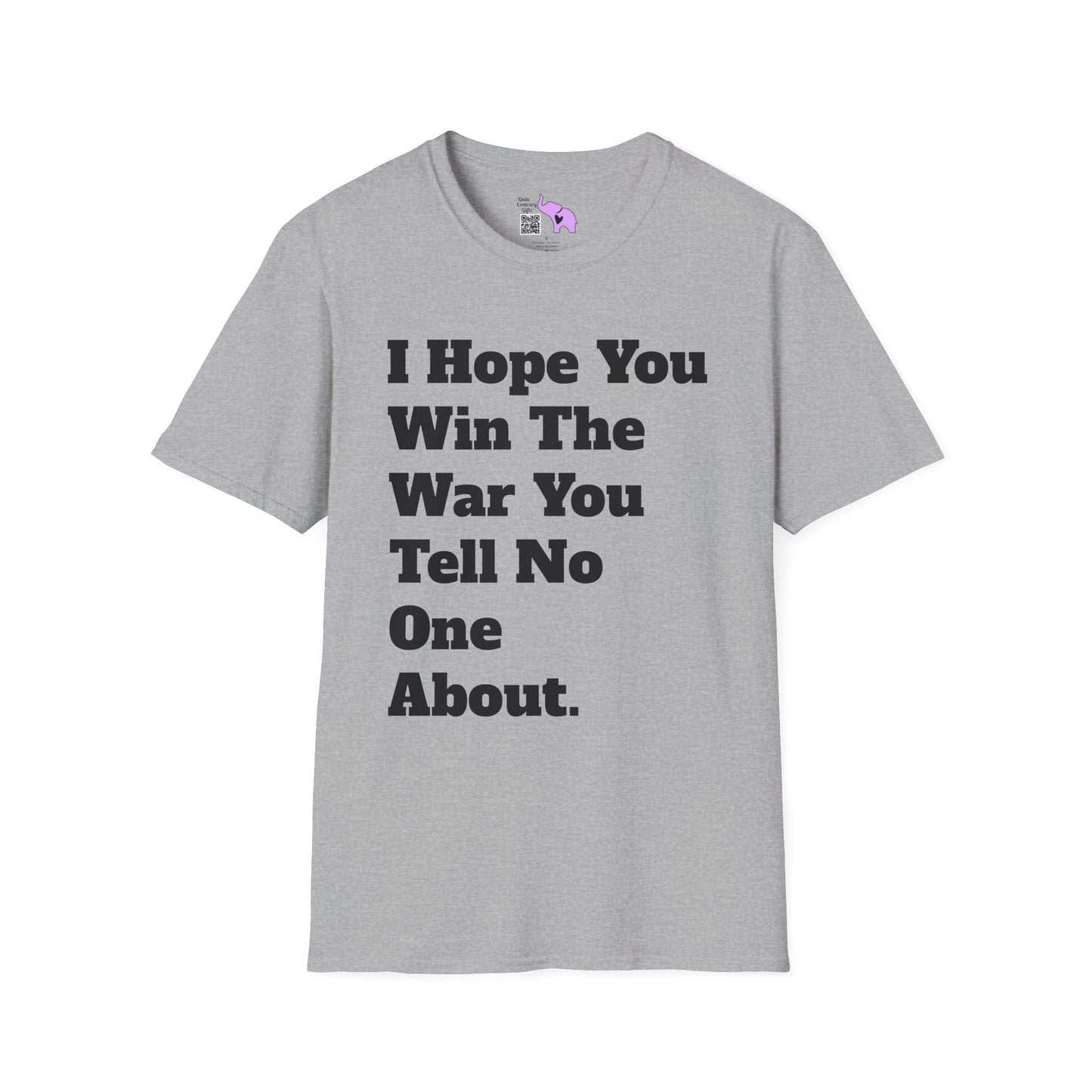 I Hope You Win The War You Tell No One About Adult T-shirt