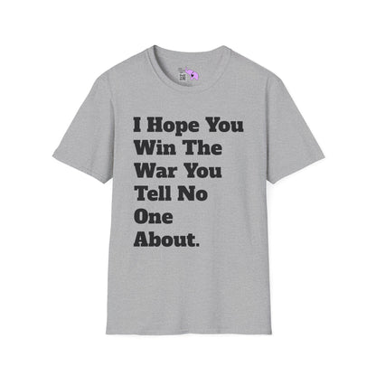 I Hope You Win The War You Tell No One About Adult T-shirt