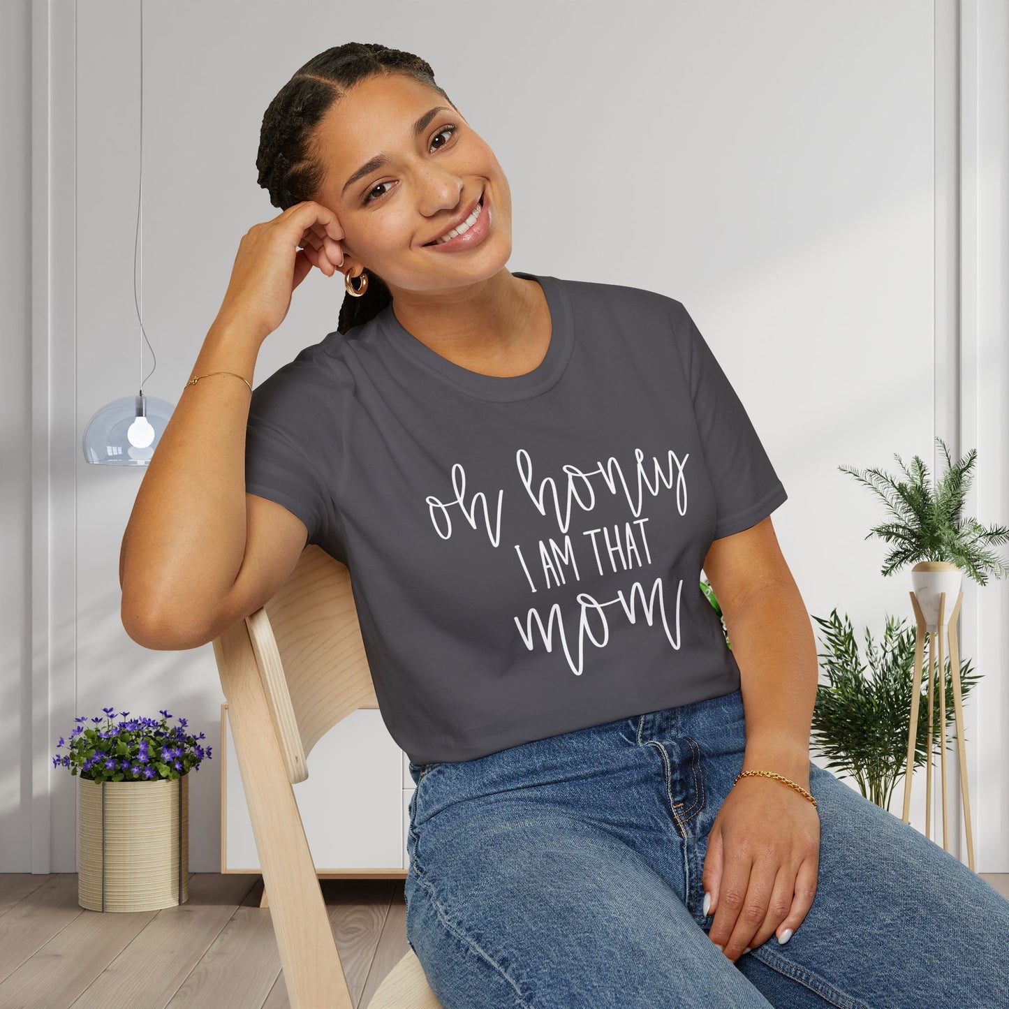 Oh Honey I Am That Mom Adult T-shirt