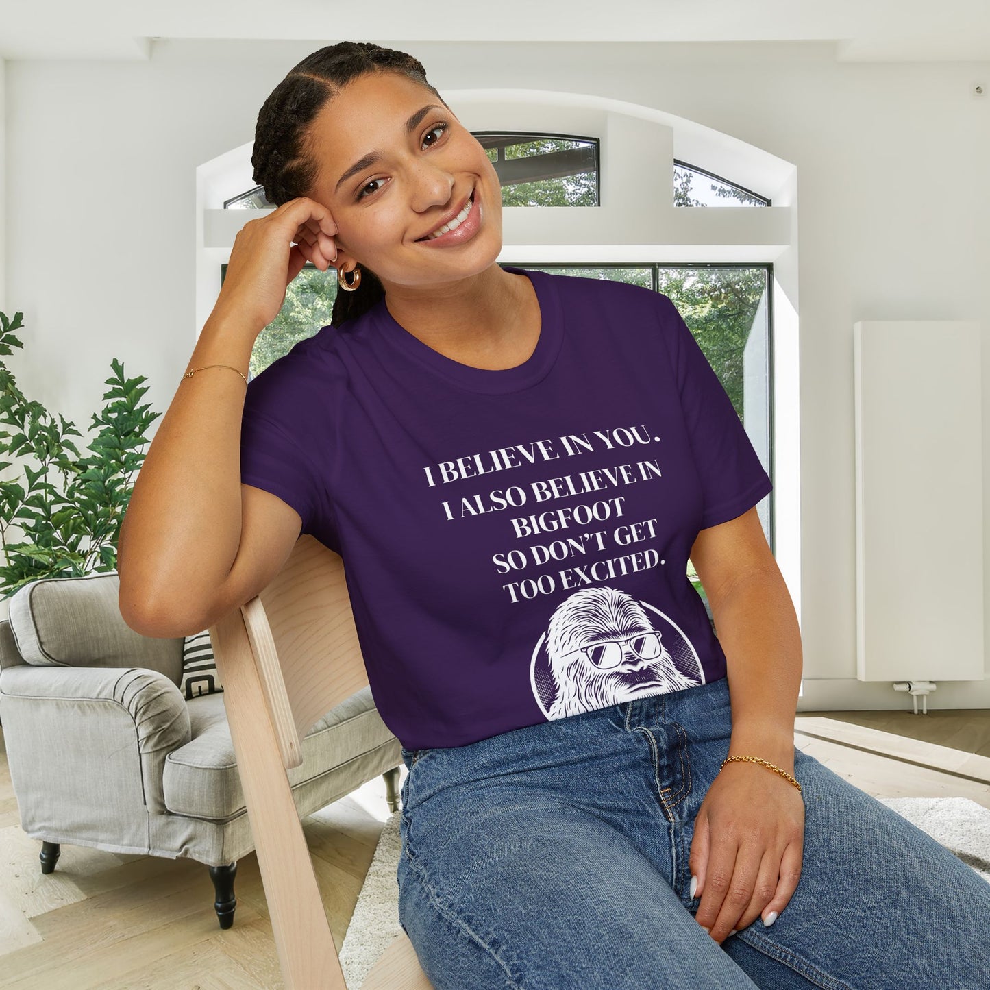 I Believe In You. I Also Believe In Bigfoot So Don't Get Too Excited Adult T-shirt