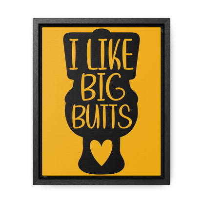 I Like Big Butts (Toilet) Canvas Wraps, Vertical Frame