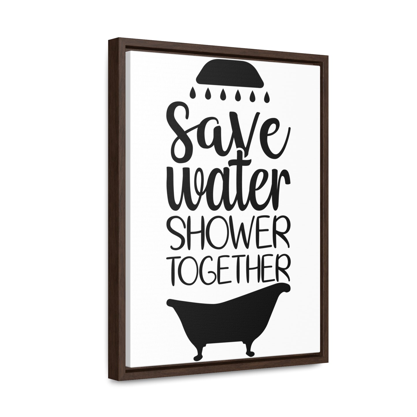 Save Water, Shower Together Canvas Wraps, Vertical Frame