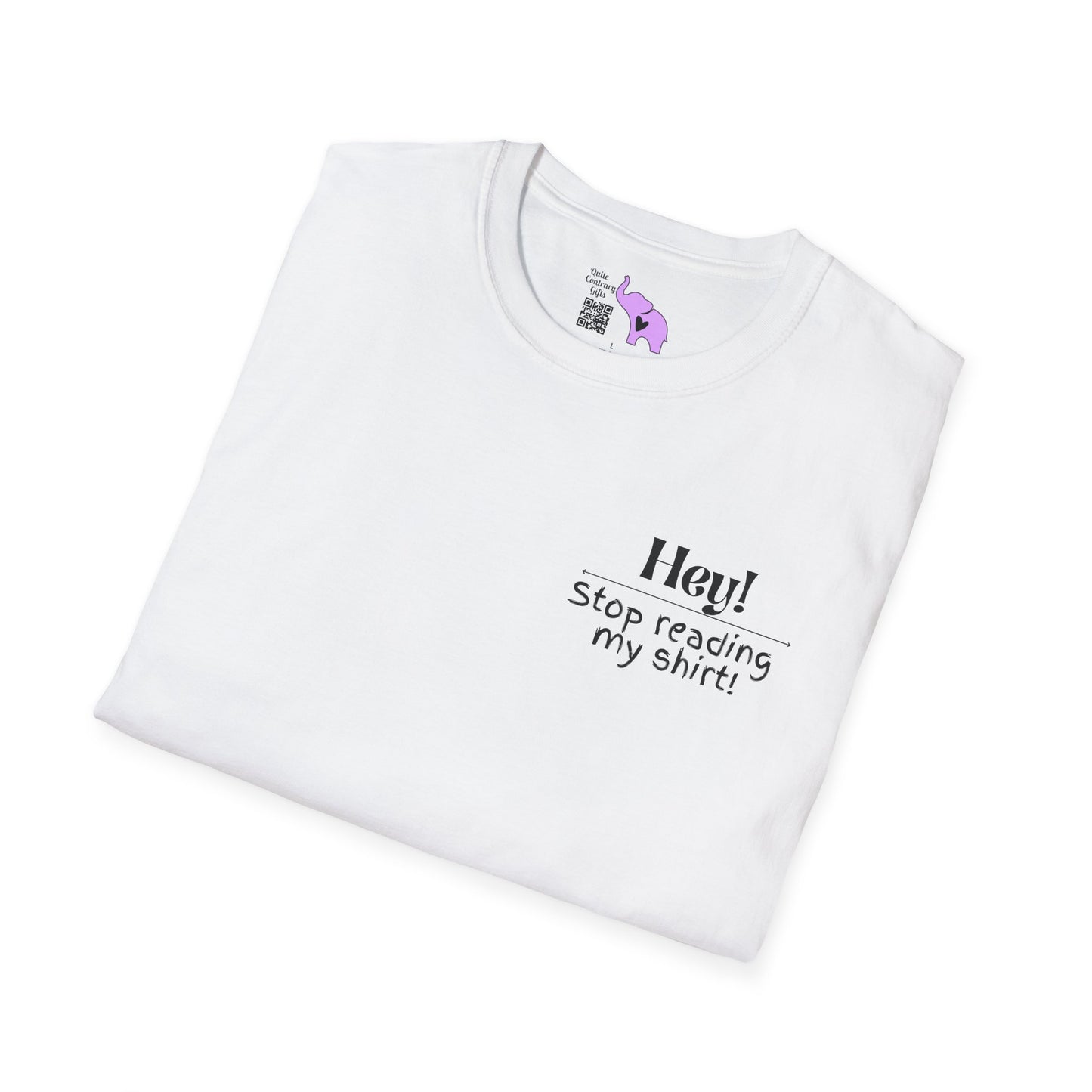Hey! Stop Reading My Shirt! Adult T-shirt