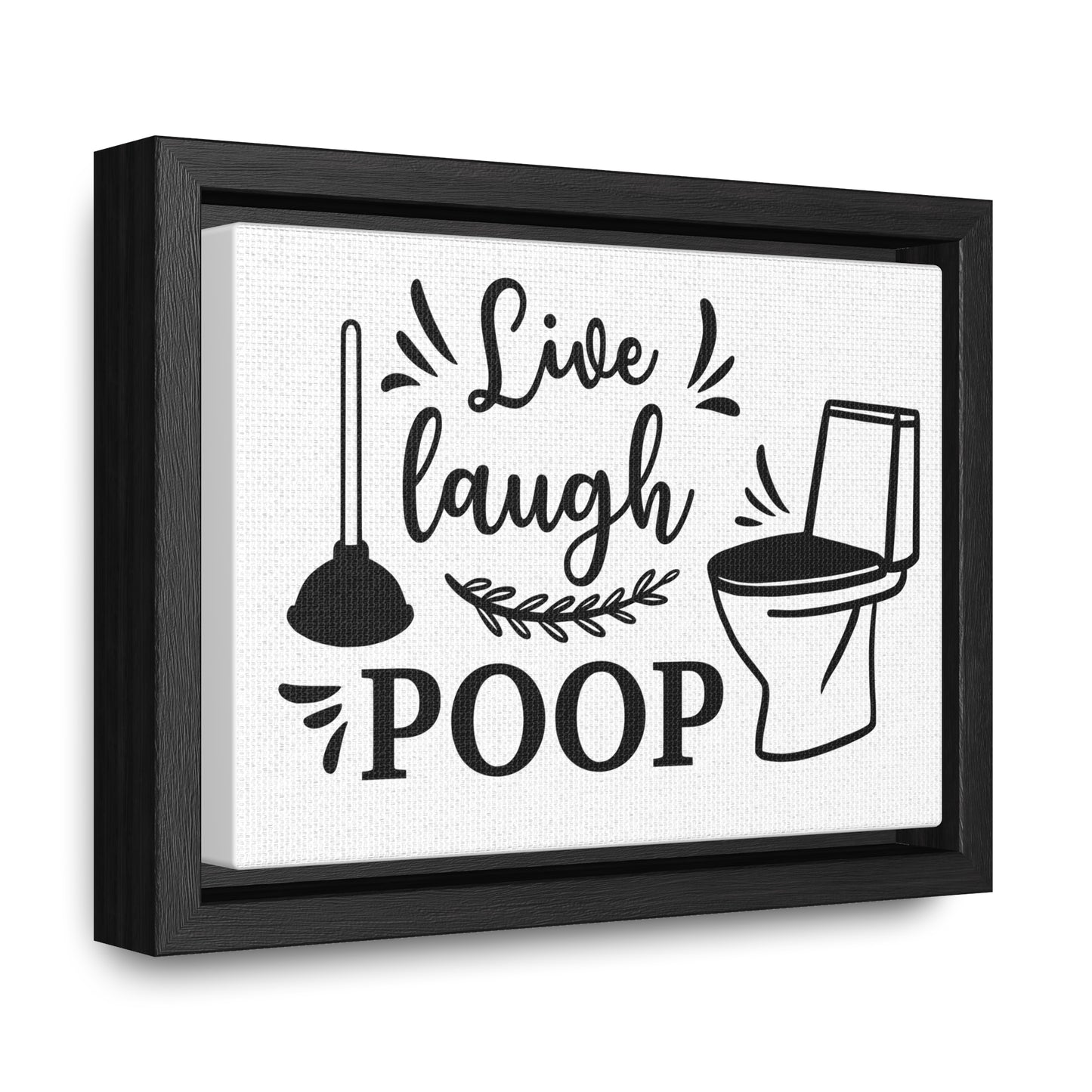 Live Laugh Poop 2 Canvas Wraps, Horizontal Frame