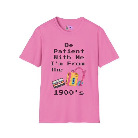 Please Be Patient With Me I'm From The 1900's T-shirt