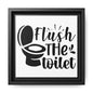 Flush The Toilet Canvas Bathroom Art