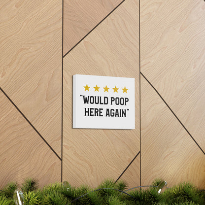 Would Poop Here Again Canvas Horizontal Wraps w/o Frame