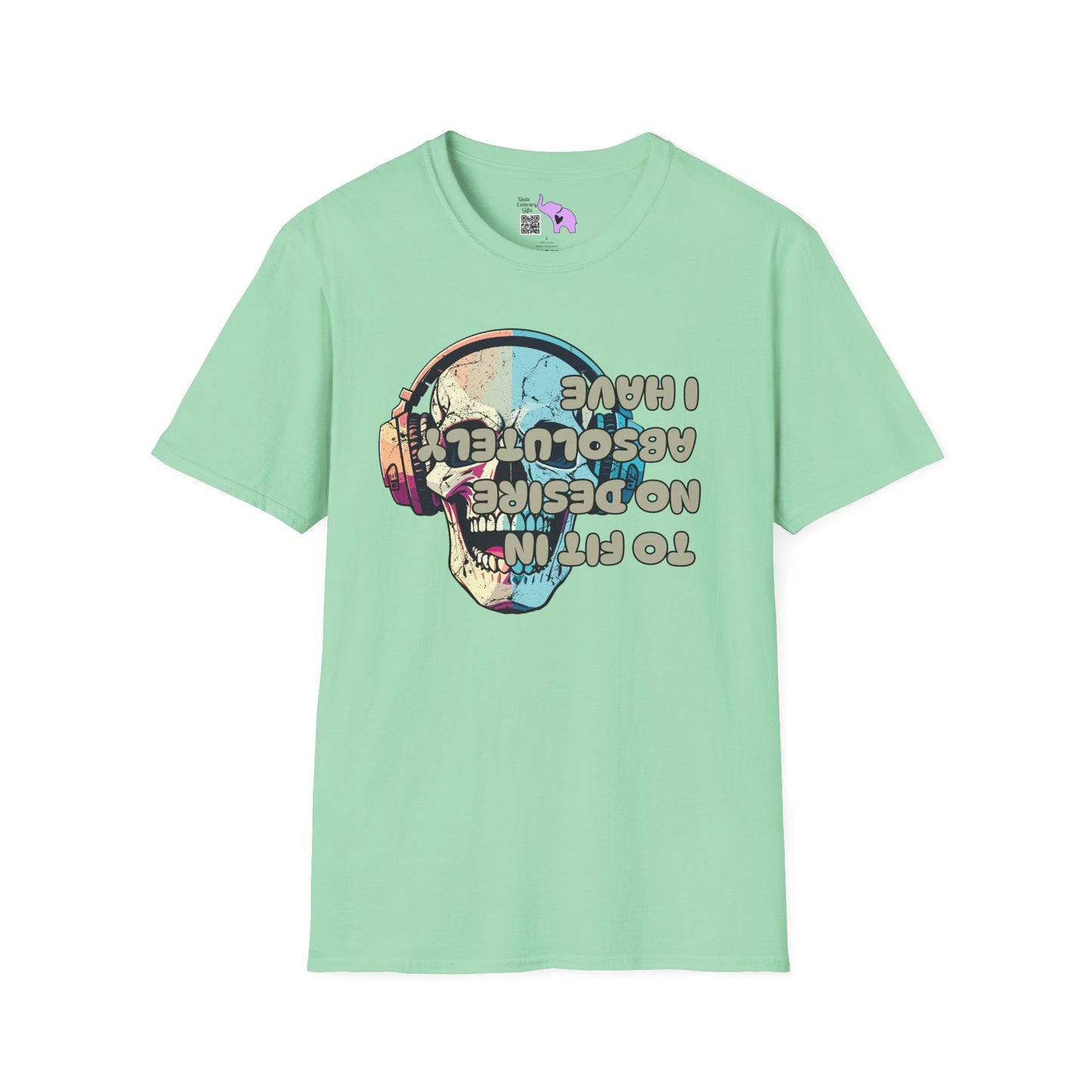 I Have Absolutely No Desire to Fit In Adult T-shirt