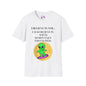 I Believe In You. I Also Believe In Aliens So Don't Get Too Excited T-shirt