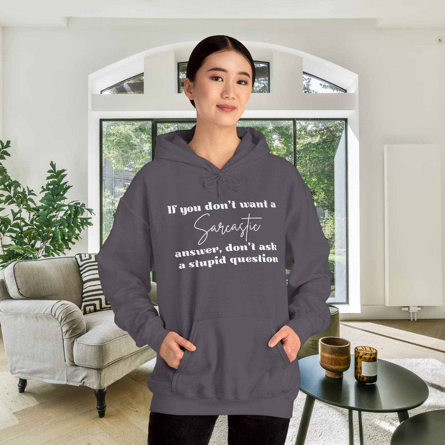 If You Don't Want A Sarcastic Answer, Don't Ask A Stupid Question Adult Heavy Blend™ Hoodie