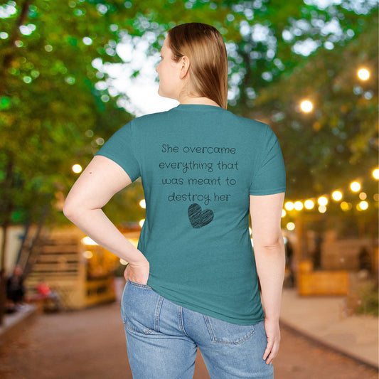 She Overcame Everything That Was Meant To Destroy Her T-shirt