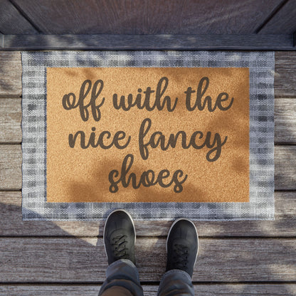 Off With The Nice Fancy Shoes Coconut Fiber Doormat