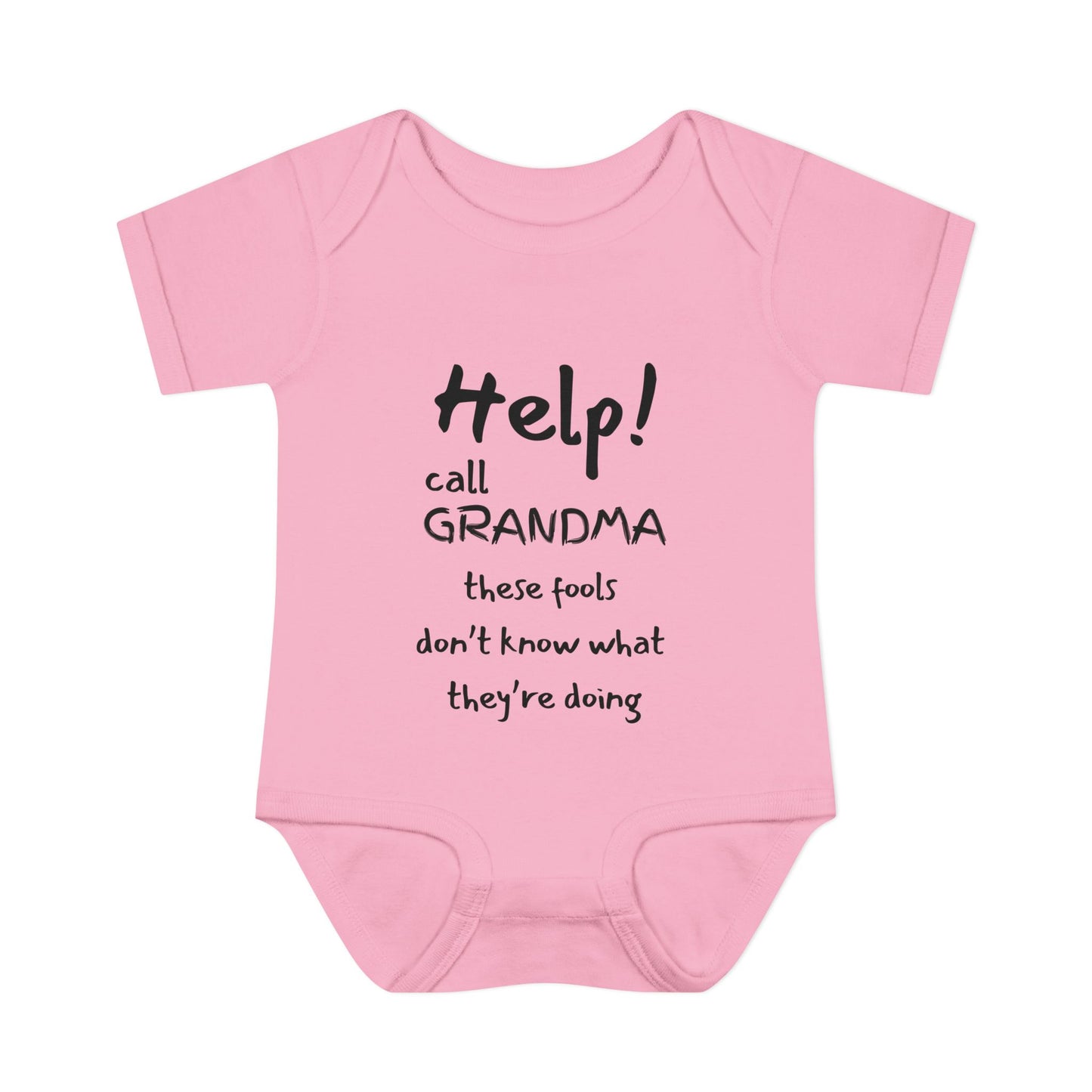 Help! Call Grandma These Fools Don't Know What They're doing Infant Baby Rib Bodysuit