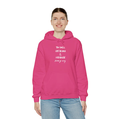 You Smell Like Drama & A Headache Heavy Blend™ Hooded Sweatshirt