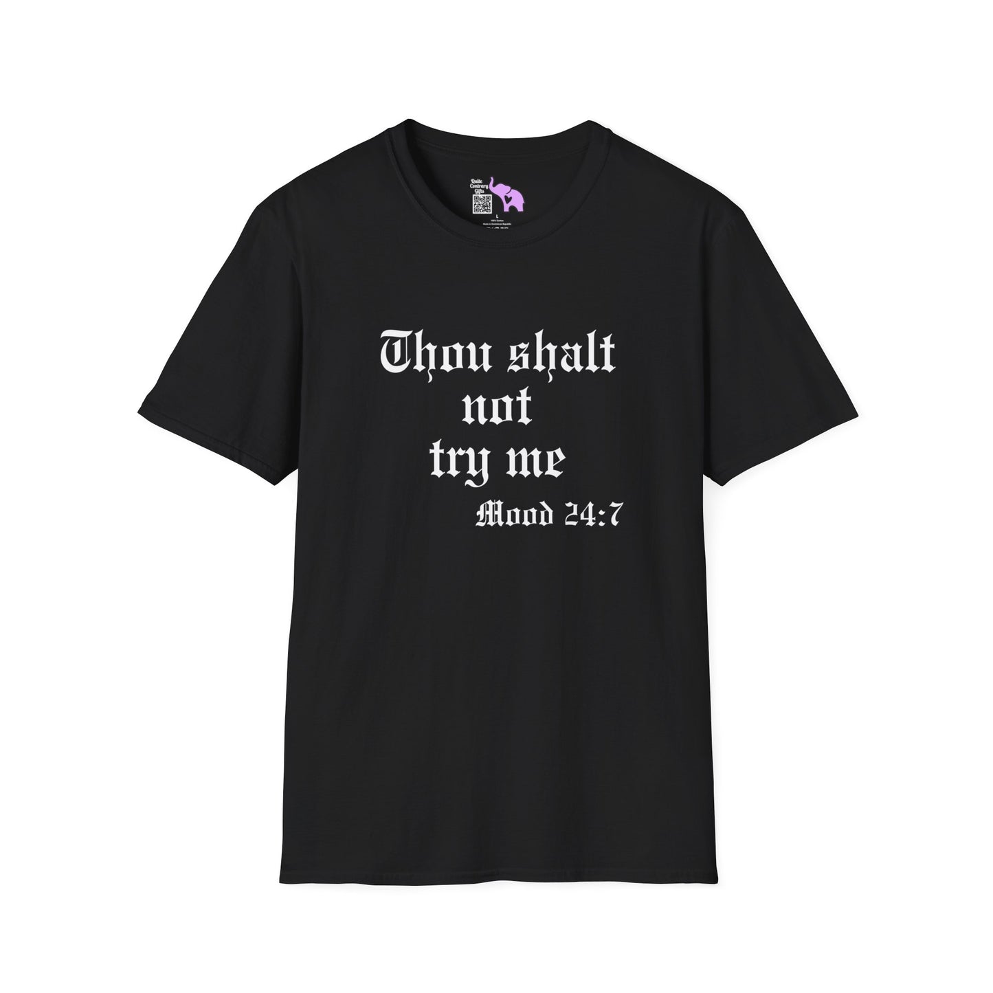 Thou Shalt Not Try Me Mood 24:7 T-shirt